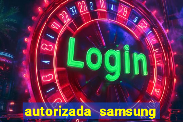 autorizada samsung santos canal 3